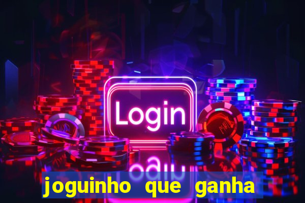 joguinho que ganha dinheiro sem depositar